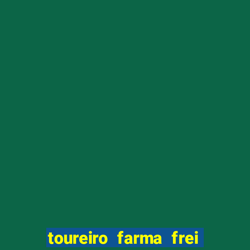 toureiro farma frei serafim teresina - pi toureiro farma frei serafim whatsapp